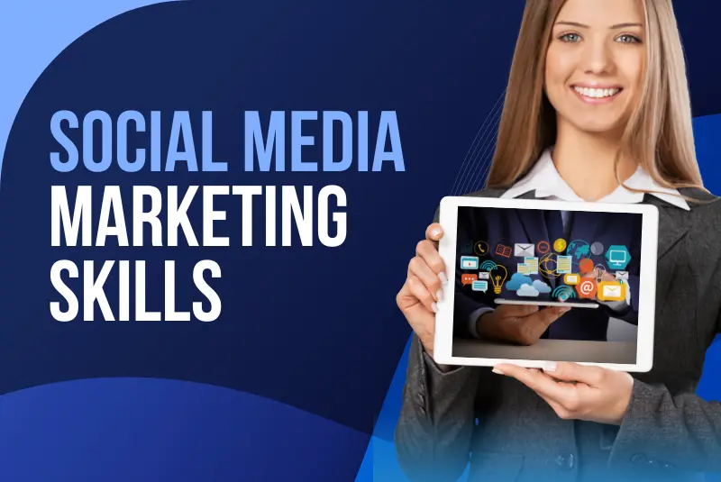 Best Social Media Marketing Skills Required