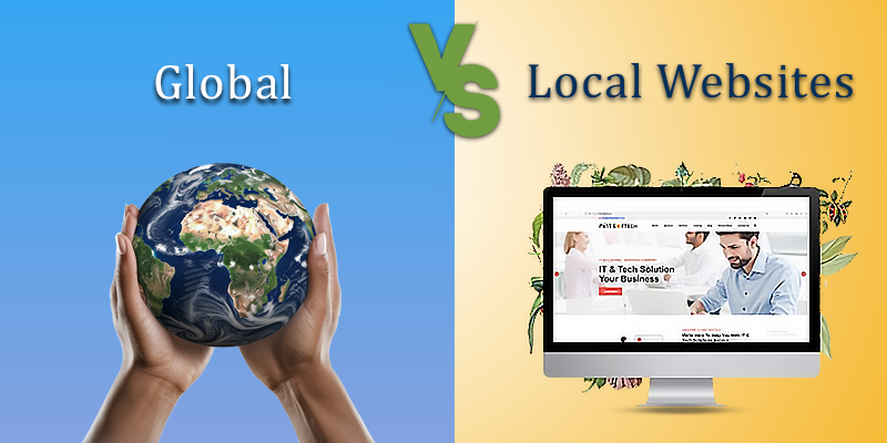 Global vs Local Websites SEO Strategies